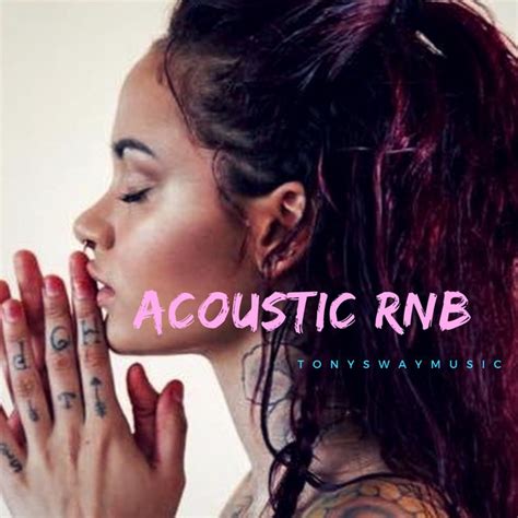 Acoustic Rnb Soul Songs 2020 Playlist Melodic Soulful Rnb Vibes