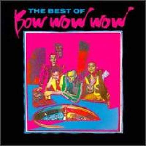 Bow Wow Wow The Best Of Bow Wow Wow Hitparadech