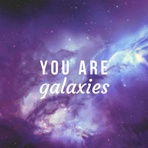 You Are Galaxies Youaregalaxies Spiritual Love Youaregalaxies