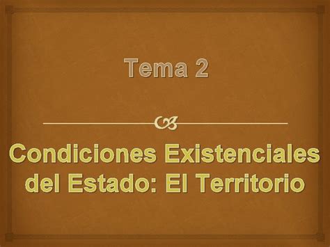 Tema 2 Condiciones Existenciales Del Estado El Territorio