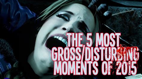 The Five Most Gross Disturbing Moments Of 2015 Spoilers Youtube