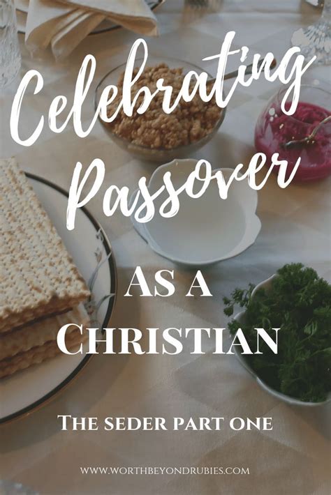 Celebrating Passover As A Christian The Seder Part 1 Passover