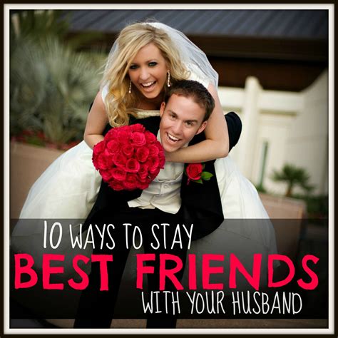 10 Ways To Stay Best Friends Forever With Your Husband Todays The
