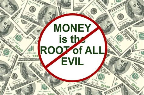 The love of money is the root of all evil. Is Money the Root of All Evil? - Revealed Truth - 1 ...
