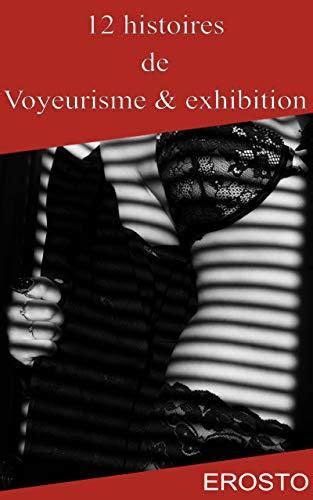 Histoires De Voyeurisme Et Exhibition Histoire Rotique Pour