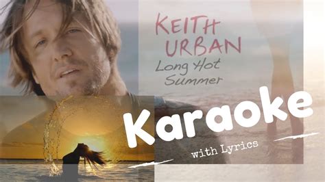 Keith Urban Long Hot Summer Karaoke W Lyrics Youtube