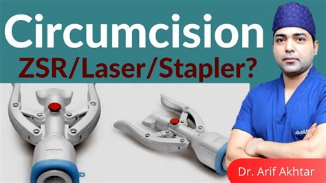 Who Needs Circumcision And What Is Zsr Circumcision Complete Guide By Dr Arif Akhtar Youtube