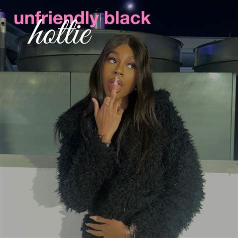 Unfriendly Black Hottie Podcast On Spotify