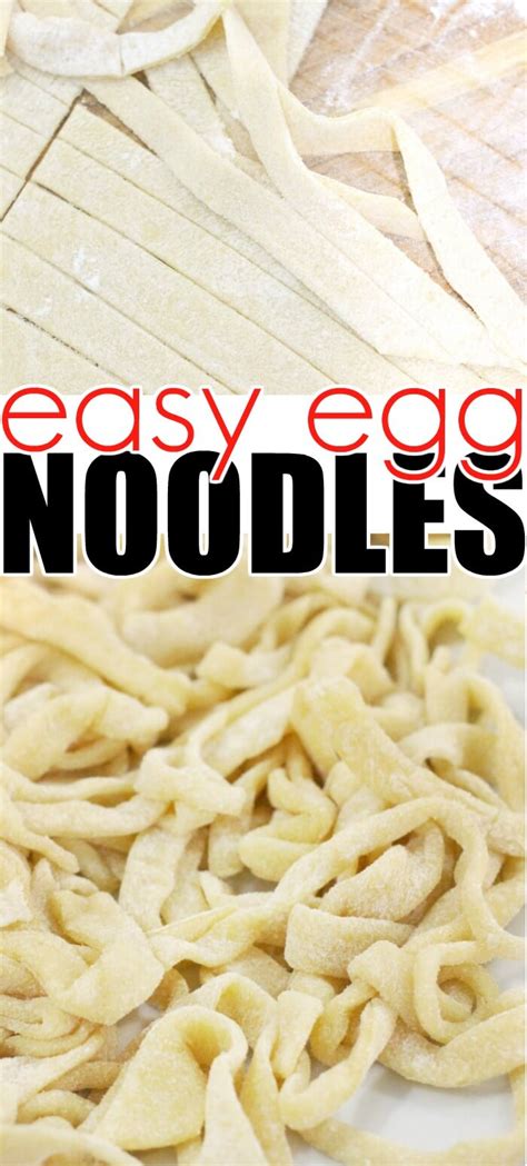 Easy Egg Noodles Egg Noodles Made With Just Flour Eggs And A Dash Of Milk Are The Perfect