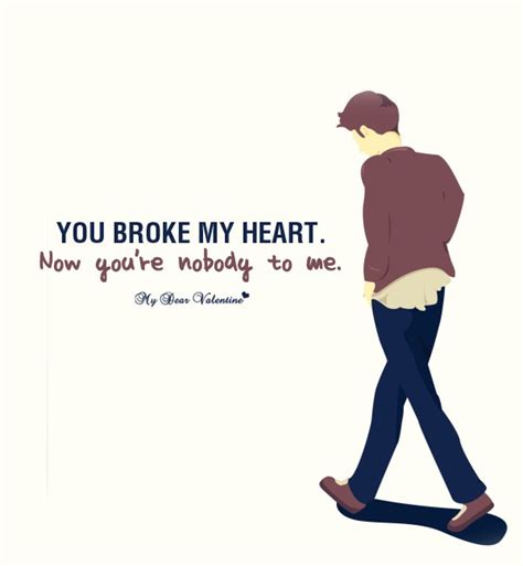 You Broke My Heart Quotes And Sayings You Broke My Heart Picture Quotes