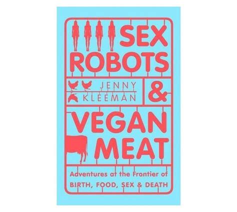 Sex Robots And Vegan Meat Makro