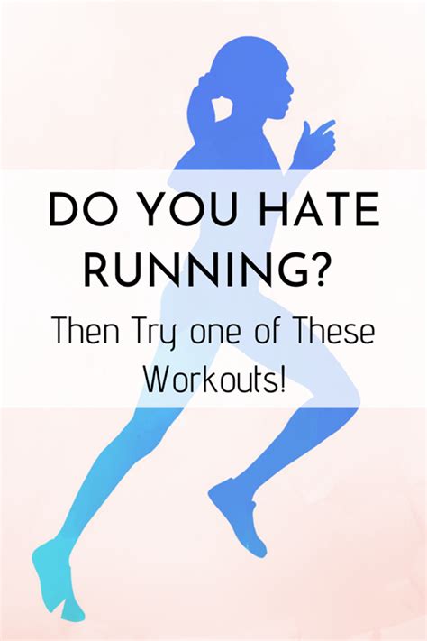 Do You Hate Running Then Try One Of These Workouts