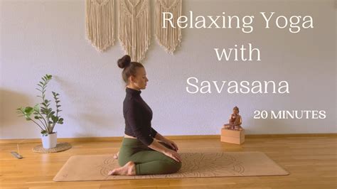 20 Min Relaxing Yoga 5 Min Savasana YouTube