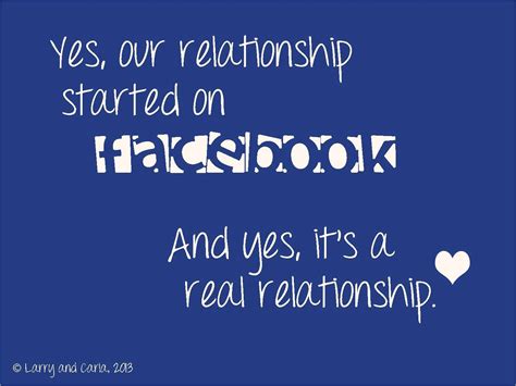 Our Relationship Started On Facebook And Yes Its A Real Relationship