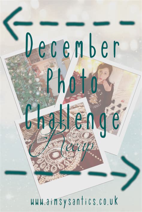 December Photo Challenge Recap Aimsys Antics Photo Challenge