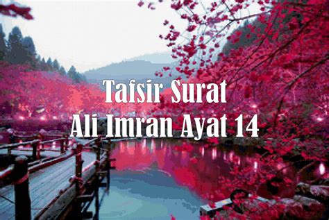 Tafsir Surat Ali Imran Ayat 14 • Bangkitmedia