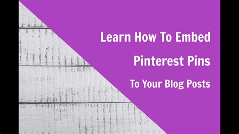 How To Embed Pinterest Pins To Your Blog Post Youtube