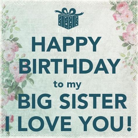 happy birthday to my big sister i love you sister birthday quotes happy birthday big sister