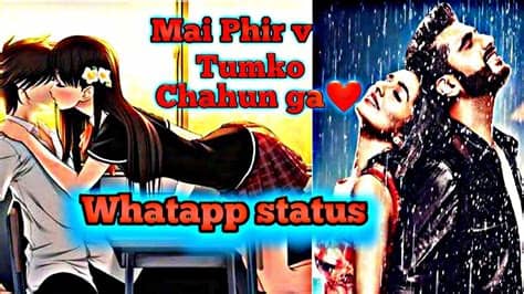 Status whatsapp story anda error? Mai Phir v Tumko Chahun ga WhatsApp status|| Love status ...