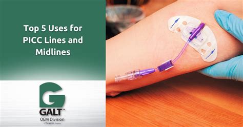 Top 5 Uses For Picc Lines And Midlines Galt Medical
