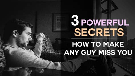 This is an unpredictable process because he can be either very calm or vengeful and make sure he'll try to turn your friends against you. 3 Powerful Secrets To Make Any Guy Miss You - How To Make ...
