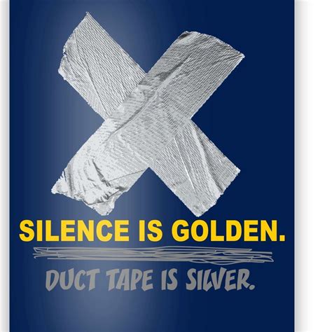 Silence Is Golden Duct Tape Is Silver Poster Teeshirtpalace