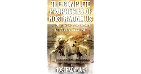 The Complete Prophecies Of Nostradamus Annotated 21st Century
