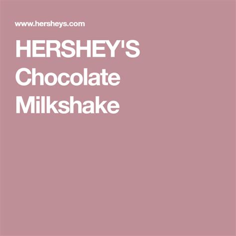 Hersheys Chocolate Milkshake Recipe Chocolate Milkshake Hershey