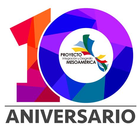 Proyecto Mesoamérica - ANIVERSARIO 10 DE PROYECTO MESOAMÉRICA