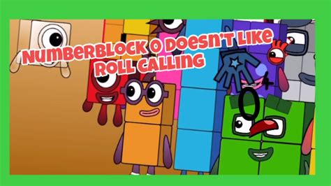 Numberblock 0 Doesnt Like Roll Calling Youtube