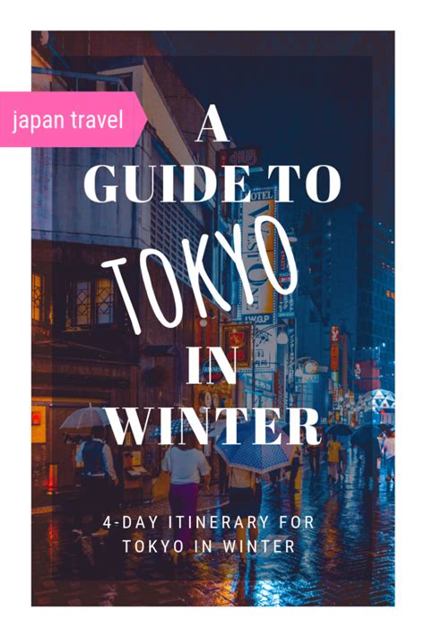 Tokyo In Winter Itinerary 4 Day Guide Snorkels To Snow Tokyo