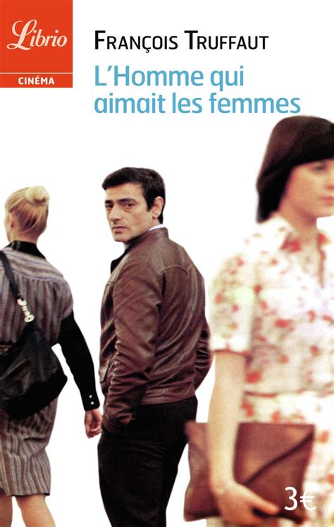 Lhomme Qui Aimait Les Femmes Truffautfrançois Amazonfr Livres
