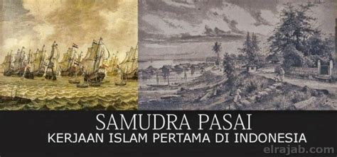 Sejarah Kerajaan Samudra Pasai Kerajaan Islam Pertama Di Nusantara