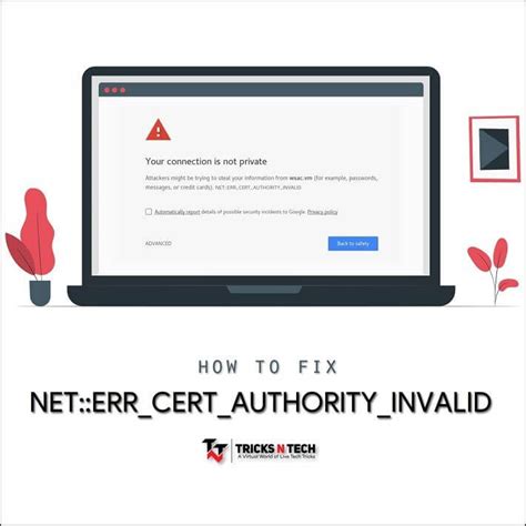How To Fix Net Err Cert Authority Invalid Error