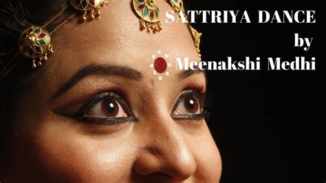 Sattriya Dance Indian Classical Dance By Meenakshi Medhi Youtube