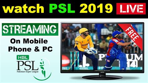 Psl Live 2019 Streaming How To Watch Live Cricket Match Free On Mobile