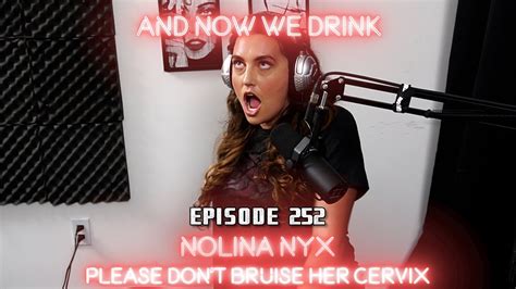 And Now We Drink Episode 252 With Nolina Nyx Youtube