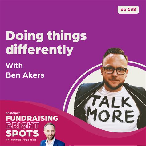 Episode 138 Doing Things Differently With Ben Akers Bright Spot