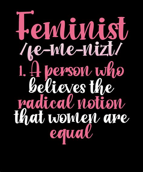 Feminism Radical Notion Women Are Equal Gender Equality T Drawing By