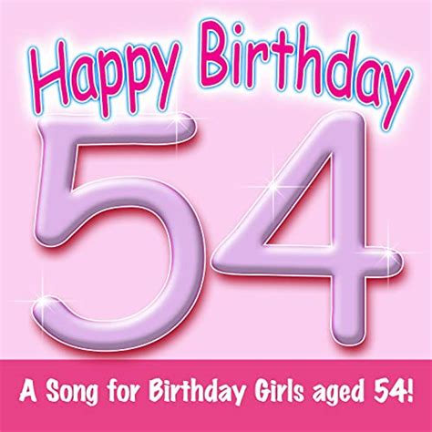 Happy Birthday Girl Age 54 Von Ingrid Dumosch The London Fox Singers