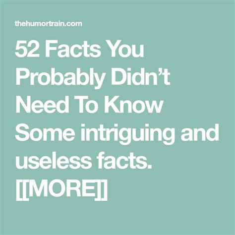 Facts You Probably Didnt Need To Know With Images Facts