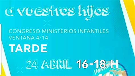 Congreso Ministerios Infantiles Ventana 4 14 TARDE Centro Cristiano