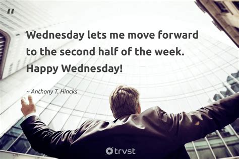 53 Wednesday Quotes And Sayings For Hump Day 2023