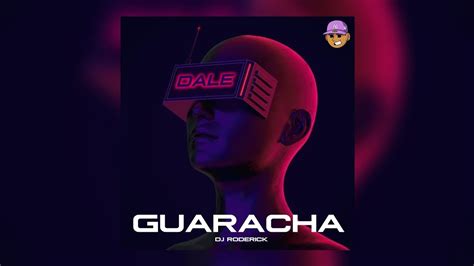 DALE GUARACHA DJ RODERICK GUARACHA 2023 YouTube