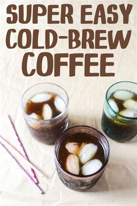 Super Easy Cold Brew Coffee Recipe Simple