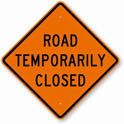 Road Sign Warning Closed Temporarily Signs Closure