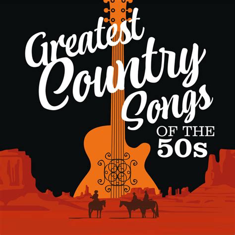 Greatest Country Songs Of The 50s Compilation By Various Artists