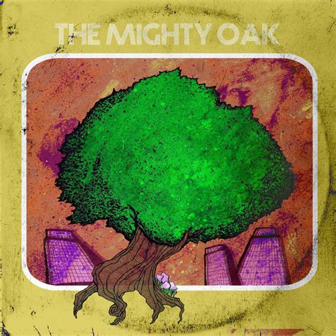 The Mighty Oak Single The Mighty Oak