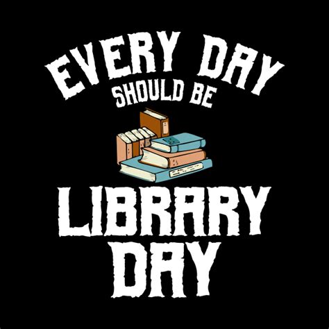 Everyday Should Be Library Day Everyday Should Be Library Day Pin