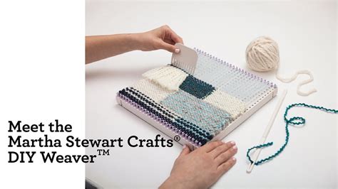 Meet The Martha Stewart Crafts Diy Weavertm Youtube